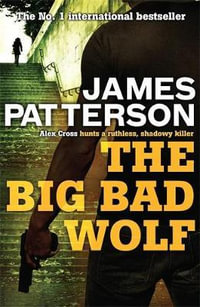 The Big Bad Wolf : Alex Cross: Book 9 - James Patterson