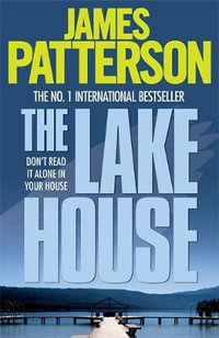 The Lake House : When the Wind Blows Series : Book 2 - James Patterson