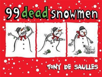 99 Dead Snowmen - Tony De Saulles