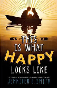 This Is What Happy Looks Like - Jennifer E Smith