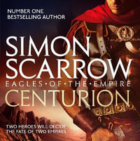 Centurion (Eagles of the Empire 8) : Cato & Macro: Book 8 - Simon Scarrow