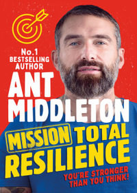 Mission Total Resilience - Ant Middleton