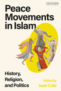 Peace Movements in Islam : History, Religion, and Politics - Juan Cole