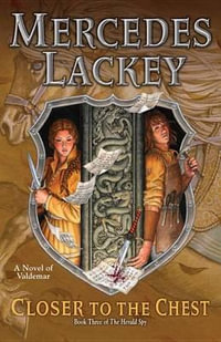 Closer to the Chest : Valdemar: the Herald Spy - Mercedes Lackey