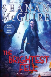 The Brightest Fell : October Daye - Seanan McGuire