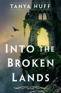 Into the Broken Lands - Tanya Huff