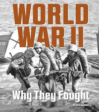 World War II : Why They Fought - Katie Marsico