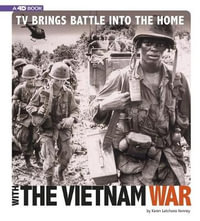 TV Brings Battle into the Home with the Vietnam War : A 4D Book - Karen Latchana Kenney