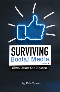 Informed: Surviving Social Media : Shut Down The Haters - Eric Mark Braun