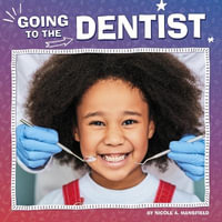 Going to the Dentist : My Teeth - Nicole A. Mansfield