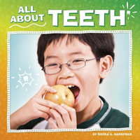 All about Teeth : My Teeth - Nicole A. Mansfield