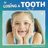 Losing a Tooth : My Teeth - Nicole A. Mansfield