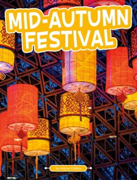 Mid-Autumn Festival : Traditions & Celebrations - Ailynn Collins