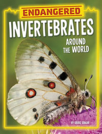 Endangered Invertebrates Around the World : Endangered Animals Around the World - Golriz Golkar