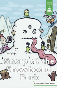 Snorp at the Snowboard Park : Stairway Decodables, Step 6 - Dennis Messner