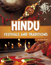 Hindu Festivals and Traditions : Religious Festivals and Traditions - Anita Ganeri