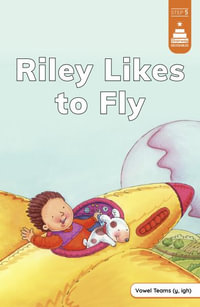 Riley Likes to Fly : Stairway Decodables, Step 5 - Benton Mahan