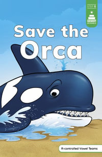 Save the Orca : Stairway Decodables, Step 6 - Steve Harpster