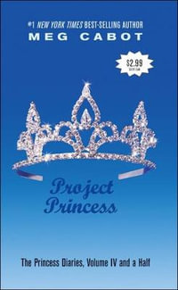 Project Princess : Princess Diaries Volume IV and a Half - Meg Cabot