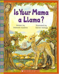 Is Your Mama a Llama : Scholastic Bookshelf: Family - Deborah Guarino