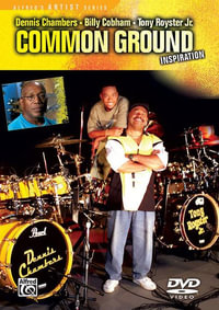 Common Ground -- Inspiration : DVD - Tony, Jr. Royster