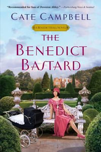 The Benedict Bastard : Benedict Hall Novel - Cate Campbell