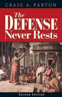 Defense Never Rests - Second Edition - Craig A. Parton