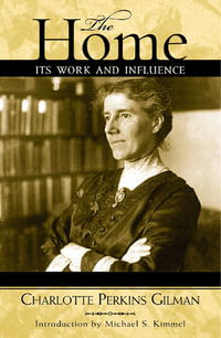 The Home : Its Work and Influence - Charlotte Perkins Gilman