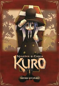 Shoulder-A-Coffin, Kuro, Vol 1 : SHOULDER A COFFIN KURO GN - Satoko Kiyuduki