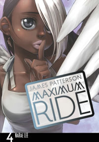 Maximum Ride : The Manga, Vol. 4 - James Patterson
