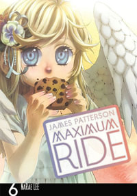 Maximum Ride : The Manga, Vol. 6 - James Patterson