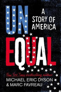 Unequal : A Story of America - Michael Dyson