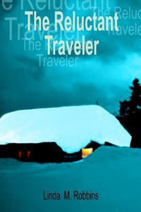 The Reluctant Traveler - Linda M. Robbins