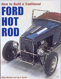 How to Build a Traditional Ford Hot Rod : Motorbooks Workshop - Mike Bishop