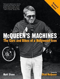 McQueen's Machines : The Cars and Bikes of a Hollywood Icon - Matt Stone