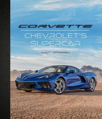 Corvette : Chevrolet's Supercar - Randy Leffingwell