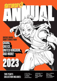 Saturday AM Annual 2023 : A Celebration of Original Diverse Manga-Inspired Short Stories from Around the World - Saturday AM