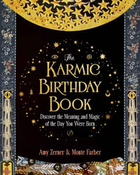 Karmic Birthday Book : Discover the Meaning and Magic of the Day You Were Born - Monte Farber