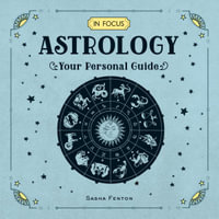 In Focus Astrology : Your Personal Guide - Abby Craden
