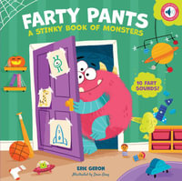 Farty Pants: A Stinky Book of Monsters - Sound Book : With 10 Fart Sounds - Eric Geron