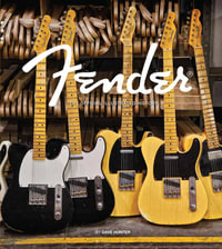 Fender : The Official Illustrated History - Dave Hunter