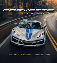 Corvette Stingray : The Mid-Engine Evolution - Chevrolet