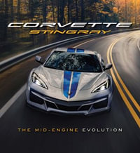 Corvette Stingray : The Mid-Engine Evolution - Chevrolet