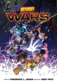 The Saturday Wars : The Manga Multiverse Crossover - Frederick L. Jones