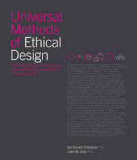 Universal Methods of Ethical Design : 100 Ways to Become More Ethically Aware, Responsible, and Active in Your Design Work - Sai Shruthi Chivukula