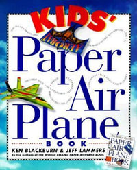 Kids' Paper Airplane Book : Paper Airplanes - Ken Blackburn