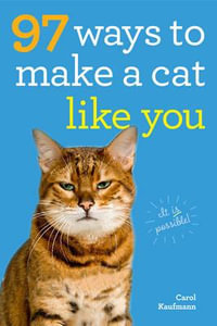 97 Ways to Make a Cat Like You - Carol Kaufmann