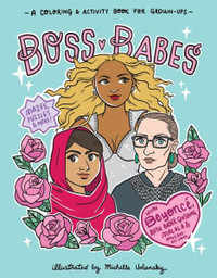 Boss Babes : A Coloring and Activity Book for Grown-Ups - Michelle Volansky