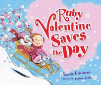 Ruby Valentine Saves the Day : Ruby Valentine - Laurie Friedman