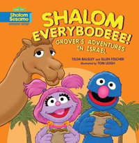 Shalom Everybodeee! : Grover's Adventures in Israel - Ellen Fischer